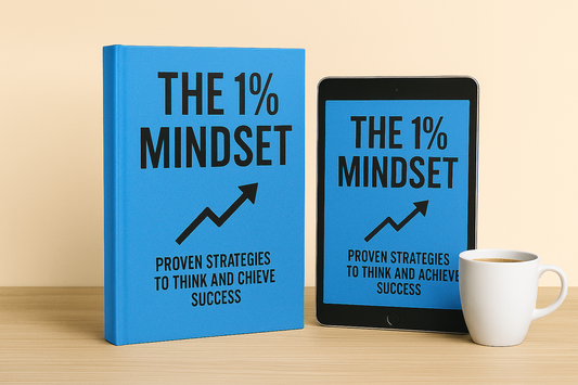 The 1% Mindset: Rewire Your Mind for Focus, Confidence, and Unstoppable Growth
